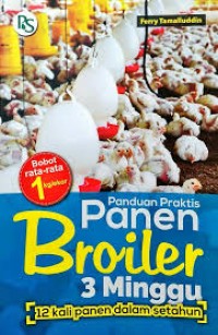 Panduan Praktis Panen Broiler 3 Minggu